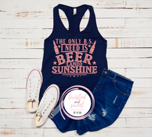 Load image into Gallery viewer, The only BS I need is Beer &amp; Sunshine Screen Print Ladies Tank Top
