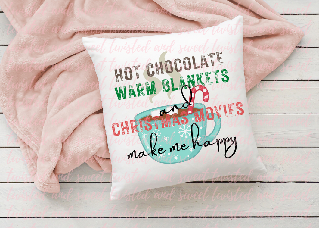 Hot Chocolate Warm Blankets and Christmas Movies - Pillow Cover with insert